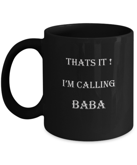 Calling Baba, Funny Baba, Baba Mug, Humorous Baba, Baba Help